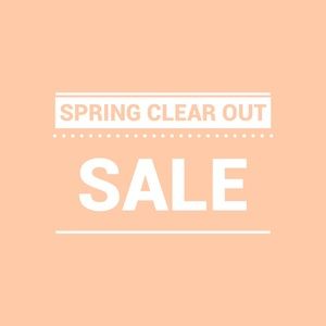 SPRING CLEAR OUT SALE!!!